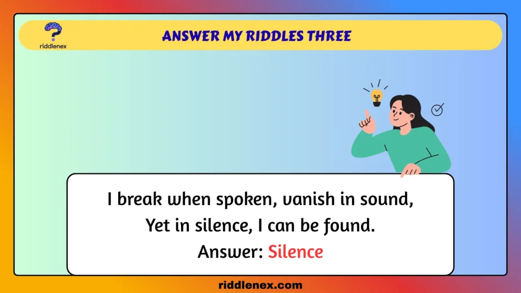 Answer My Riddles Three