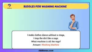 Riddles for Washing Machine